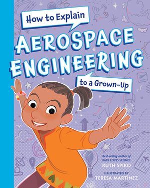 How To Explain Aerospace Engineering to a Grown-Up