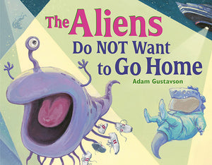 The Aliens Do NOT Want to Go Home