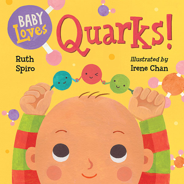 Baby Loves Quarks!